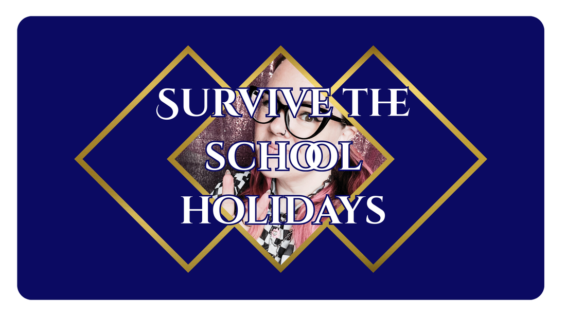 10 Tips To Survive The School Holidays As An ND Parent